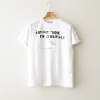 GET OUT THERE T SHIRT #White [no.8189]